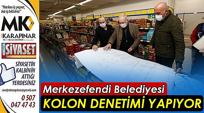Merkezefendi Belediyesi kolon denetimi yapıyor