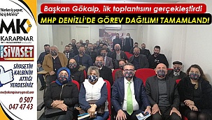 MHP denizli’de görev dağılımı tamamlandı