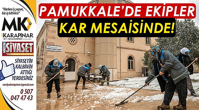 Pamukkale Belediyesi kar mesaisinde