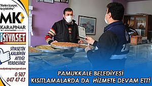Pamukkale Belediyesi kısıtlamalarda da hizmete devam etti