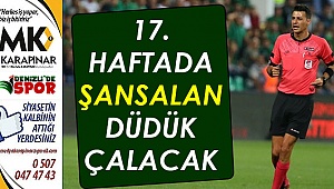 Şansalan düdük çalacak