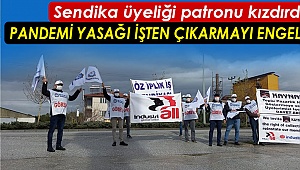 Sendikalı işçilere kızan patron, işten çıkardı