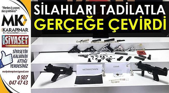 Silahları tadilatla gerçeğe çevirdi