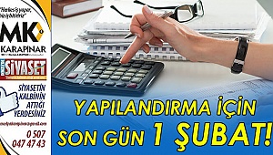 Yapılandırmada son gün 1 Şubat oldu