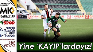 Yine kayıplardayız