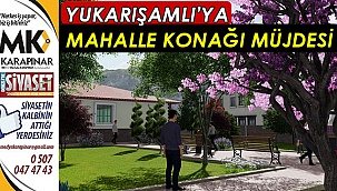 Yukarışamlı’ya mahalle konağı müjdesi