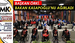 Başkan Örki, Bakan Kasapoğlu'nu ağırladı