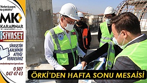 Başkan Örki’nin hafta sonu mesaisi