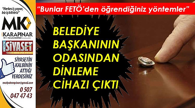 Başkanın odasından dinleme cihazı bulundu