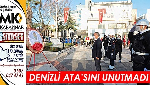 Denizli Ata’sını unutmadı