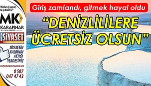“Denizlililere ücretsiz olsun”