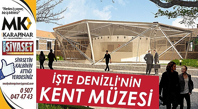 İşte Denizli'nin Kent Müzesi