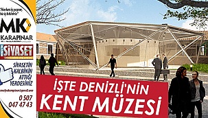 İşte Denizli'nin Kent Müzesi