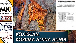 Keloğlan Mağarası, koruma altına alındı