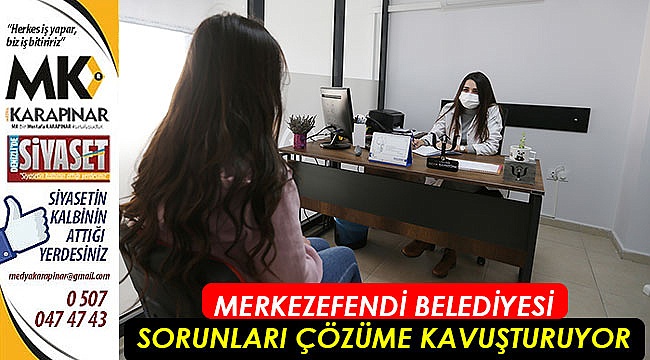 Merkezefendi Belediyesi sorunları çözüme kavuşturuyor