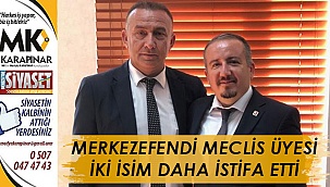 Merkezefendi meclis üyesi iki isim daha istifa etti