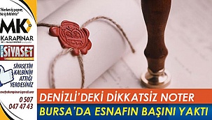 Noter memurunun dikkatsizliği esnafın başını yaktı