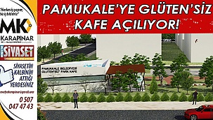 PAMUKKALE BELEDİYESİ GLÜTEN”SİZ” PARK KAFE YAPIYOR