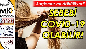 Saçlarınız dökülüyorsa sebebi covid-19 olabilir!