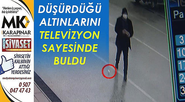 Sokak sokak aradığı altınlarına haberlerde görünce kavuştu