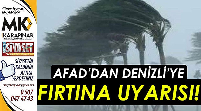 AFAD'dan Denizli'ye fırtına uyarısı!