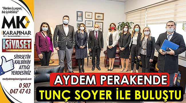 Aydem Perakende Tunç Soyer ile buluştu