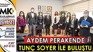 Aydem Perakende Tunç Soyer ile buluştu