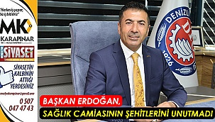 BAŞKAN ERDOĞAN, SAĞLIK CAMİASININ ŞEHİTLERİNİ UNUTMADI