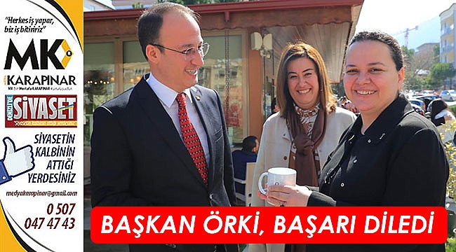 Başkan Örki, başarı diledi