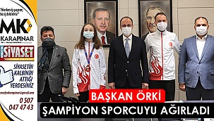 Başkan Örki, şampiyon sporcuyu ağırladı