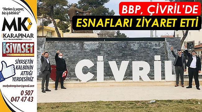 BBP, Çivril’de esnafları ziyaret etti