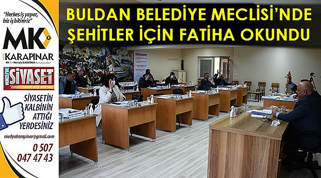 Buldan Belediye Meclisi’nde şehitler için Fatiha okundu