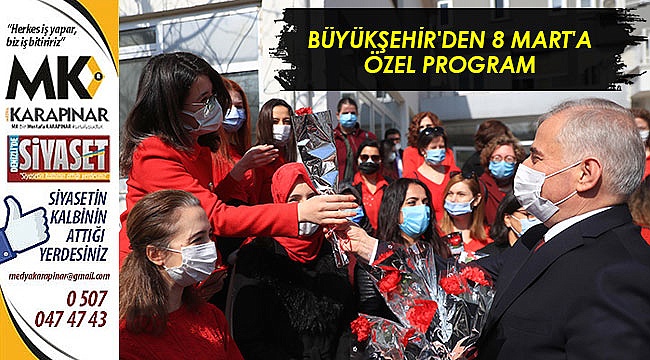 Büyükşehir'den 8 Mart’a özel program