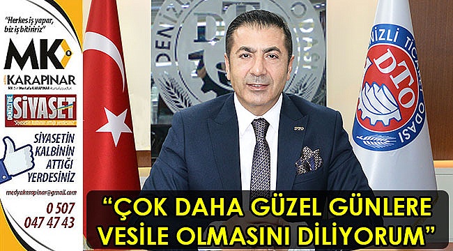 “Çok daha güzel günlere vesile olmasını diliyorum”