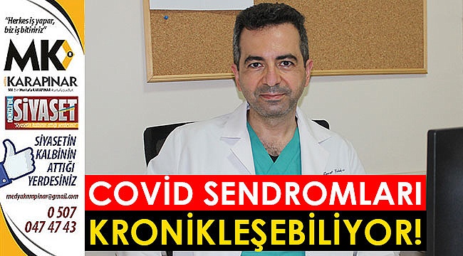 Covid sendromları kronikleşebiliyor!