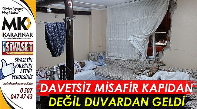 Davetsiz misafir eve duvardan girdi
