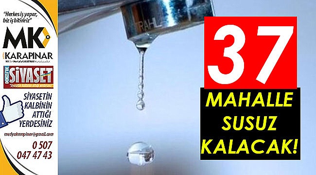 Denizli’de 37 mahallenin suyu kesilecek