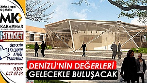 Denizli'nin değerleri geleceği ile buluşacak