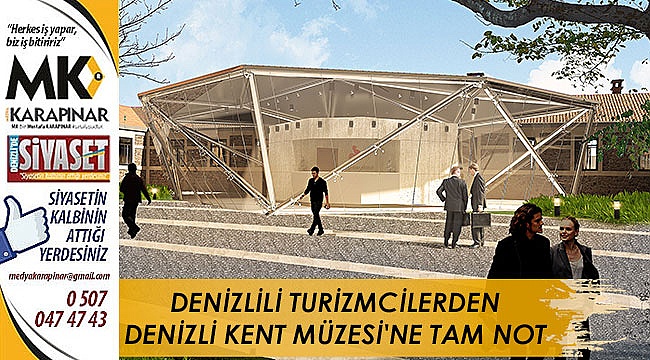 Denizlili turizmcilerden Denizli Kent Müzesi’ne tam not