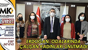 Erdoğan, odalarında çalışan kadınları unutmadı