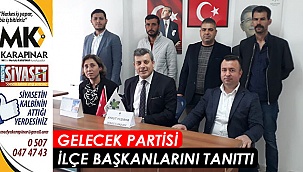 Gelecek Partisi İlçe Başkanlarını Tanıttı
