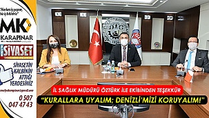 İl Sağlık Müdürü Öztürk ile ekibinden teşekkür