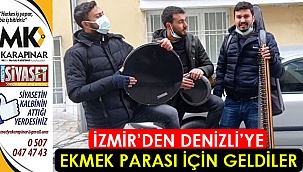 İzmir'den Denizli'ye ekmek parası için geldiler