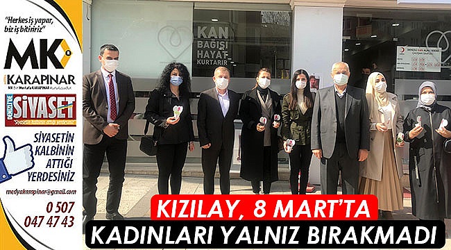 Kızılay, 8 Mart’ta kadınları yalnız bırakmadı