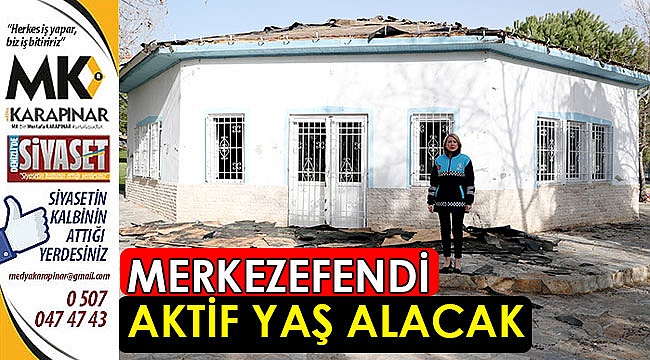 Merkezefendi aktif yaş alacak