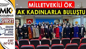 Milletvekili Ök, AK kadınlarla buluştu