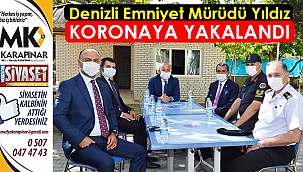 Müdür Yıldız koronaya yakalandı