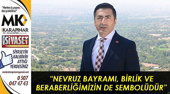 “Nevruz Bayramı, birlik ve beraberliğimizin de sembolüdür”