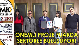 Önemli proje fuarda sektörle buluşuyor!