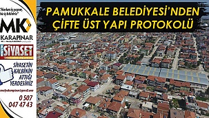 Pamukkale Belediyesi’nden çifte üst yapı protokolü